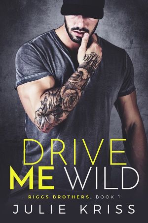 [Riggs Brothers 01] • Drive Me Wild